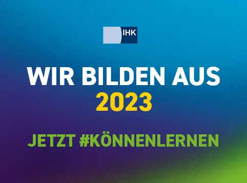 Wir bilden aus - IHK Ausbildungsbetrieb 2023